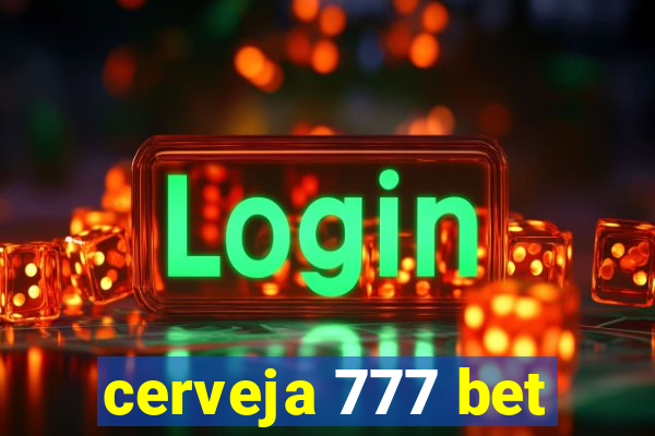 cerveja 777 bet